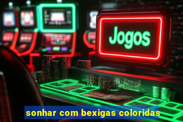 sonhar com bexigas coloridas